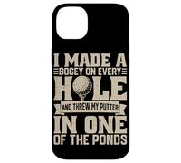 I Made A Bogey on Every Hole and Throw My Putter in One of T Coque pour iPhone 14 Plus