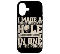 I Made A Bogey on Every Hole and Throw My Putter in One of T Coque pour iPhone 17