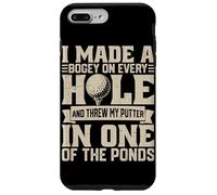 I Made A Bogey on Every Hole and Throw My Putter in One of T Coque pour iPhone 7 Plus/8 Plus
