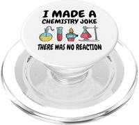 I Made a Chemistry Joke - No Reaction - Science Humour PopSockets PopGrip pour MagSafe