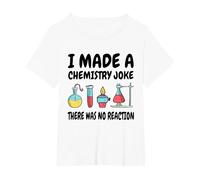 I Made a Chemistry Joke - No Reaction - Science Humour T-Shirt, Femme Grandes Tailles, Blanc, 1X