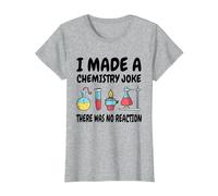 I Made a Chemistry Joke - No Reaction - Science Humour T-Shirt, Femme, Gris Chiné, M