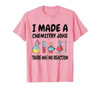 I Made a Chemistry Joke - No Reaction - Science Humour T-Shirt, Homme, Rose, M