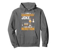 I Made A Chemistry Joke There Was No Reaction - Sweat à Capuche