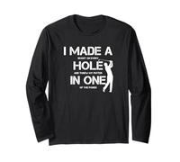 I Made A Hole in One Golfing Golf Lover Golfeur Men Dad Manche Longue