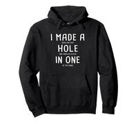 I Made A Hole in One Golfing Golf Lover Golfeur Men Dad Sweat à Capuche