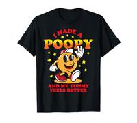 I Made a Poopy and My Tummy Feel Better Mème Humour Adulte T-Shirt