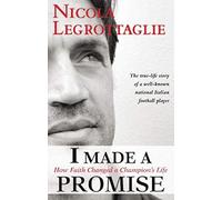 I Made A Promise: How Faith Changed A Champion's Life