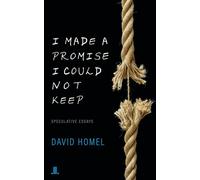 I Made a Promise I Could Not Keep Speculative Essays - David Homel - Linda Leith Publishing - ebook (ePub) - Livre