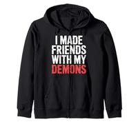 I Made Friends with My Demons Introspectif énervé - Sweat à Capuche
