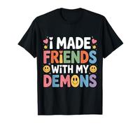 I Made Friends with My Demons Introspectif énervé - T-Shirt