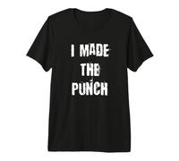 I Made The Punch Funny Party Boisson T-Shirt Haut de Gamme