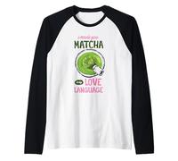 I Made You Matcha Love Language Cute Green Tea Art Esthétique Art Manche Raglan