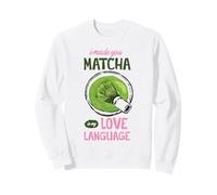 I Made You Matcha Love Language Cute Green Tea Art Esthétique Art Sweatshirt