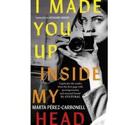 I Made You Up Inside My Head The addictive novel about a shocking literary scandal - Marta Pérez-Carbonell - Sceptre - ebook (ePub) - Livre