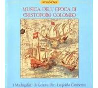 I Madrigalisti Di Genova Conducted By Leopoldo Gamberini - Musica Dell'epoca Di Cristoforo Colombo