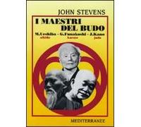 I Maestri Del Budo. M. Ueshiba, G. Funakoshi, J. Kano