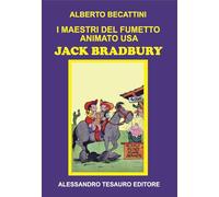 I maestri del fumetto animato USA. Jack Bradbury