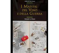 I Maestri del Vino e della Guerra