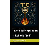 I maestri dell'esegesi ebraica: Il livello del "Sod"