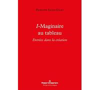 I-Maginaire au tableau: Entrées dans la création