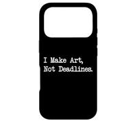 I Make Art, Not Deadlines Peinture drôle Citations Vêtements Coque pour iPhone 17 Pro