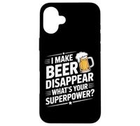 I Make Beer Disappear What's Your Superpower Bière Fun Homme Coque pour iPhone 16 Plus