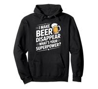 I Make Beer Disappear What's Your Superpower Bière Fun Homme Sweat à Capuche