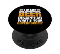 I Make Beer Disappear What's Your Superpower? Dad PopSockets PopGrip Adhésif