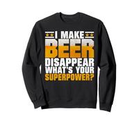 I Make Beer Disappear What's Your Superpower? Dad Sweatshirt