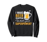 I Make Beer Disappear What's Your Superpower Drinking Team Sweatshirt