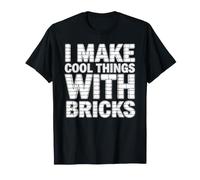 I Make Cool Things with Bricks Brickmaker Maçonnerie Brickwork T-Shirt
