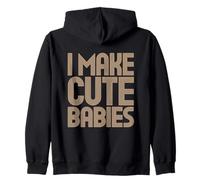 I Make Cute Babies Sweat à Capuche