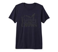 I Make Friends with Crows Corbeau Oiseau Corbeau T-Shirt Haut de Gamme