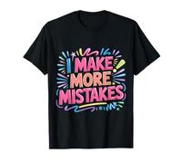 I Make More Mistakes Apprendre Les leçons de la Sagesse - T-Shirt