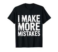 I Make More Mistakes Apprendre Les leçons de la Sagesse T-Shirt