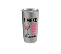 I Make Pour Decisions Humour Drôle Amateur De Vin Gobelet isotherme en acier inoxydable double paroi