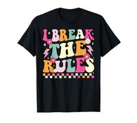 I Make The Rules I Break The Rules Rule Breaker T-Shirt