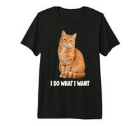 I Make What I Want Funny Orange Tabby Cat Lovers Mom Dad T-Shirt Haut de Gamme
