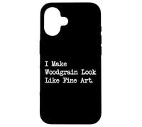 I Make Woodgrain Look Like Fine Art Photographie Travail du bois Coque pour iPhone 16