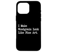 I Make Woodgrain Look Like Fine Art Photographie Travail du bois Coque pour iPhone 16 Pro Max