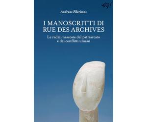 I Manoscritti di Rue des Archives: Le radici nascoste del patriarcato e dei conflitti umani