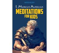 I, MARCUS AURELIUS: MEDITATIONS FOR KIDS