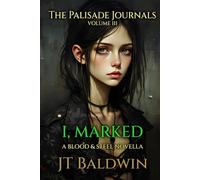 I, Marked: The Palisade Journals - Volume III