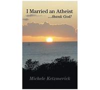 I Married An Atheist ...Thank God!