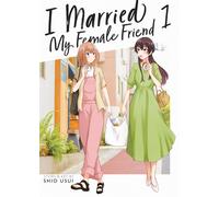 I Married My Female Friend Vol. 1