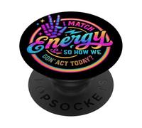 I Match Energy, Alors Comment Allons-Nous agir Aujourd'hui PopSockets PopGrip Adhésif