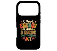 I Match Energy So Go Ahead and Decide How We Gonna Agt Coque pour iPhone 17 Pro