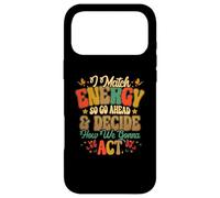 I Match Energy So Go Ahead and Decide How We Gonna Agt Coque pour iPhone 17 Pro Max
