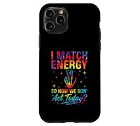 I Match Energy So How We Gon Act Today Sassy Tie-Dye Coque pour iPhone 11 Pro